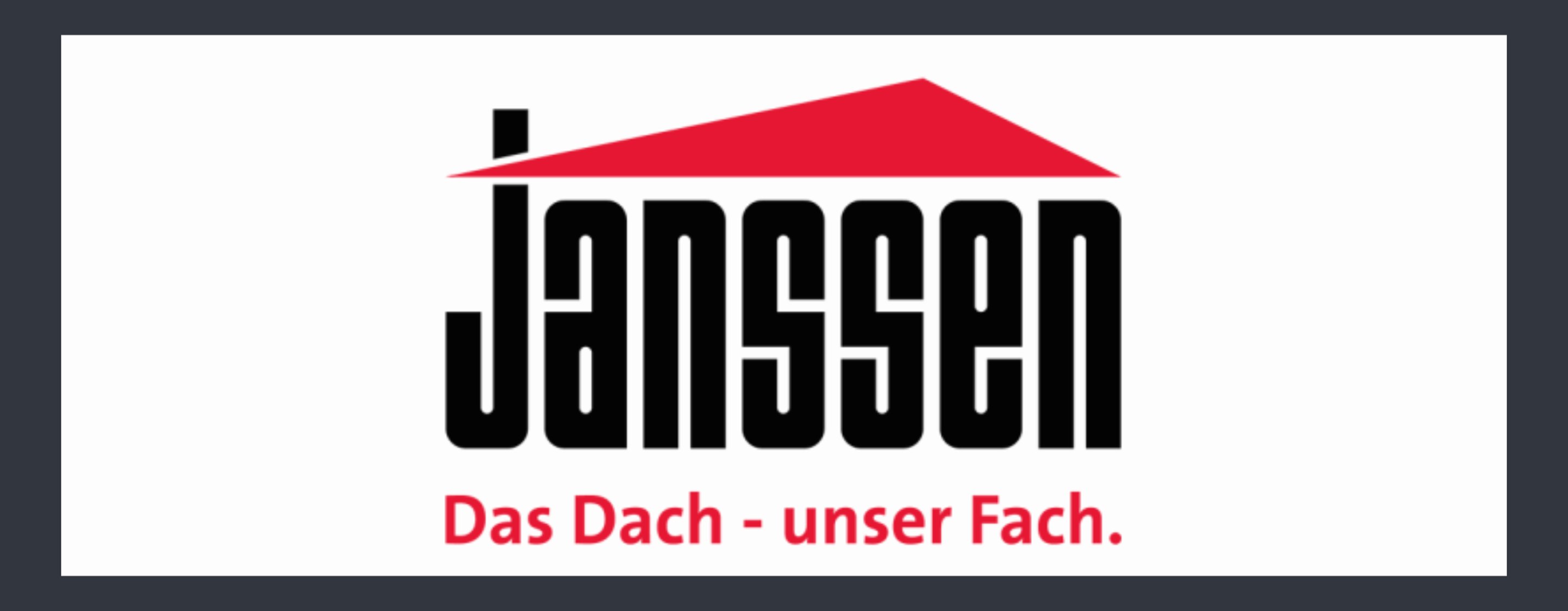 Schriftzug „Janssen“ in Schwarz mit rotem Dach darüber und „Das Dach - unser Fach.“ darunter.